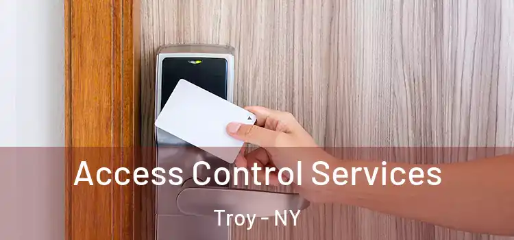 Access Control Services Troy - NY