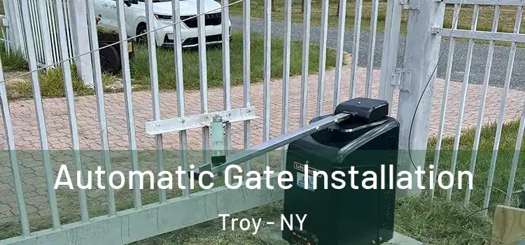 Automatic Gate Installation Troy - NY