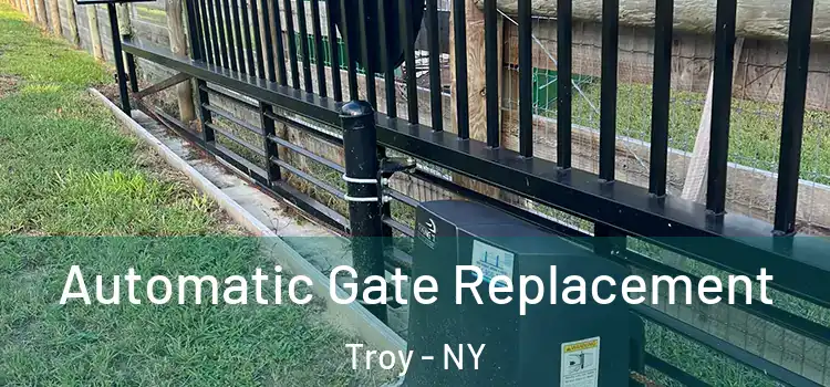 Automatic Gate Replacement Troy - NY