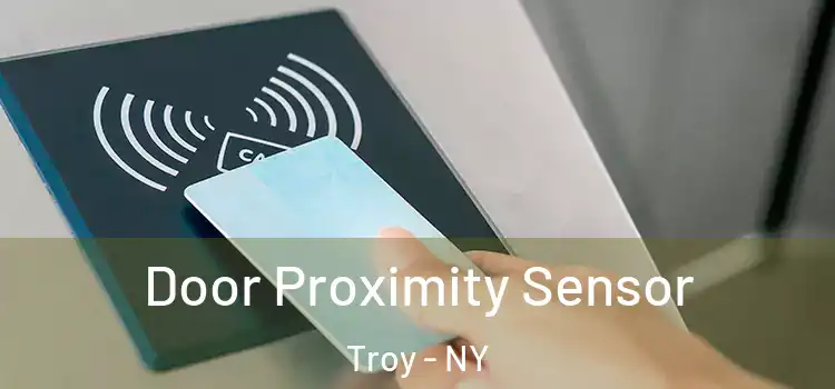 Door Proximity Sensor Troy - NY
