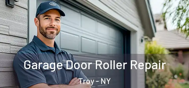  Garage Door Roller Repair Troy - NY
