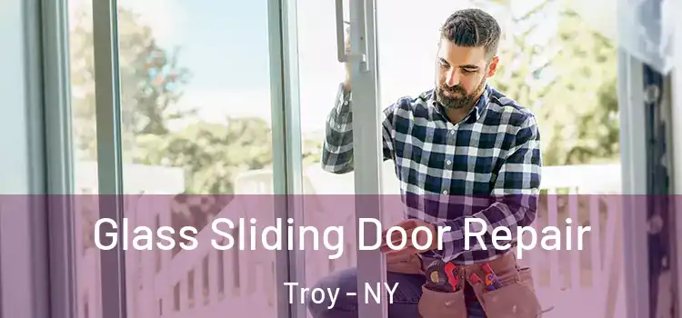 Glass Sliding Door Repair Troy - NY