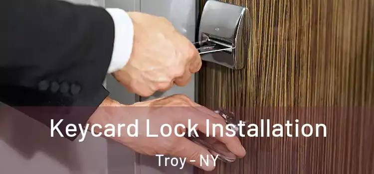 Keycard Lock Installation Troy - NY