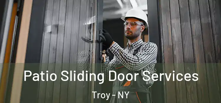 Patio Sliding Door Services Troy - NY