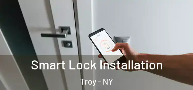 Smart Lock Installation Troy - NY